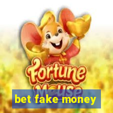 bet fake money